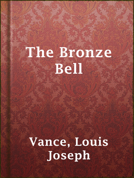 Title details for The Bronze Bell by Louis Joseph Vance - Available